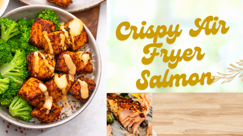 Crispy Air Fryer Salmon