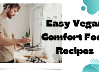 Easy Vegan Comfort Food Recipes Guide