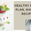 The Ultimate Guide to Healthy Eating: Plan, Habits & Recipes