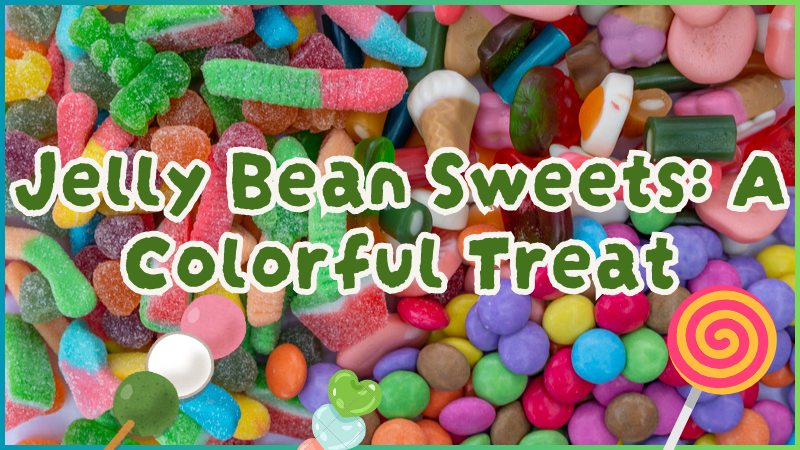 Jelly Bean Sweets A Colorful Treat