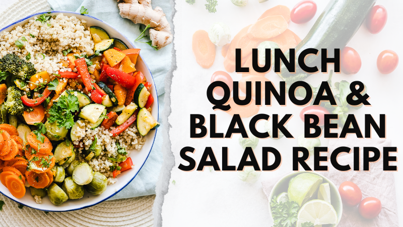 Lunch Quinoa & Black Bean Salad