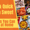 Easy & Quick Indian Sweet Recipes You Can Make at Home