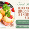 Quick and Easy Snacks to Make in 5 Minutes for Kids