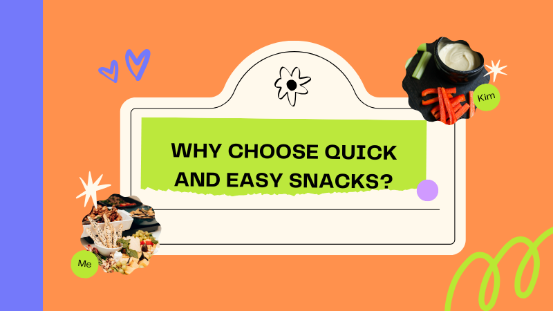 Why Choose Quick and Easy Snacks